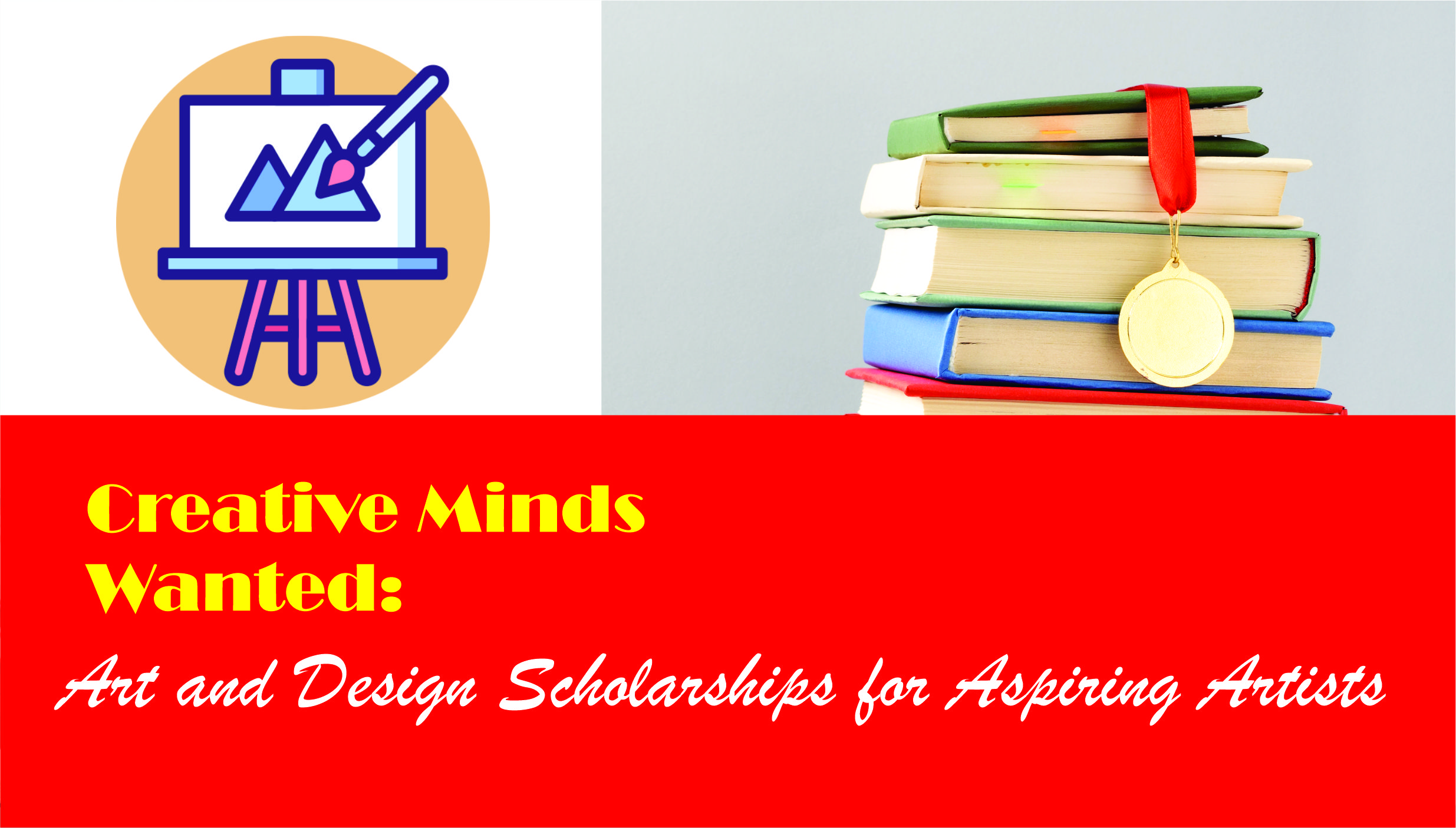 Creative Minds Wanted: Art and Design Scholarships for Aspiring Artists